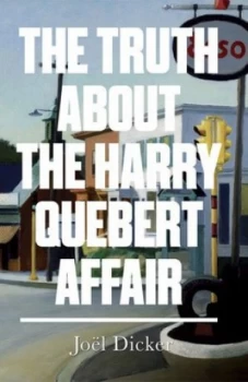 Image of The Truth about the Harry Quebert Affair by Jol Dicker Hardback