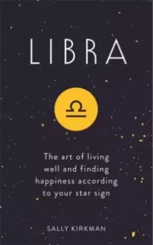 Image of Libra : The Art of Living Well and Finding Happiness According to Your Star Sign