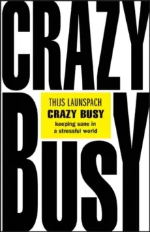 Image of Crazy Busy : Keeping Sane in a Stressful World