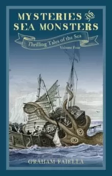 Image of Mysteries and Sea Monsters : Thrilling Tales of the Sea (vol.4)