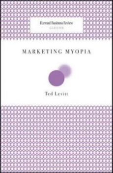 Image of Marketing Myopia by Theordore Levitt Book