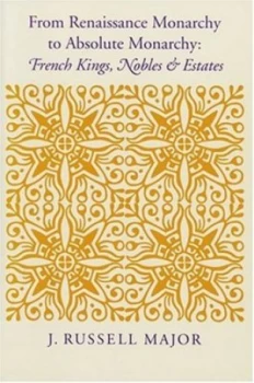 Image of From Renaissance Monarchy to Absolute Monarchy by Major Paperback