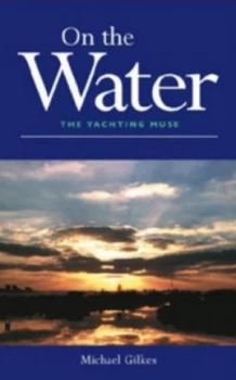 Image of On the Water by Michael Gilkes Hardback