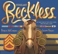 Image of sergeant reckless the true story of the little horse who became a hero