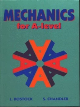Image of Mechanics for A-Level by L Bostock Book