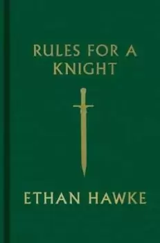 Image of Rules for a Knight by Ethan Hawke