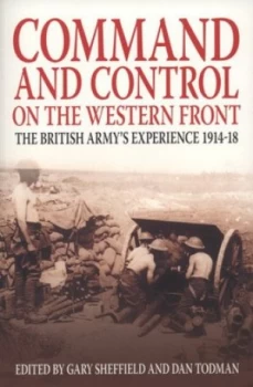 Image of Command and Control on the Western Front by Gary Sheffield Book