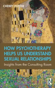 Image of How Psychotherapy Helps Us Understand Sexual RelationshipsInsights from the Consulting Room
