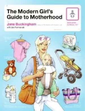 Image of The modern girls guide to motherhood by Jane Buckingham