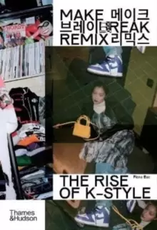 Image of Make Break Remix : The Rise of K-Style