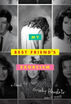 Image of My Best Friends Exorcism by Grady Hendrix Hardback