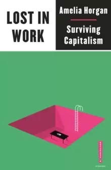 Image of Lost in Work : Escaping Capitalism