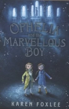 Image of Ophelia and the Marvellous Boy by Karen Foxlee Book