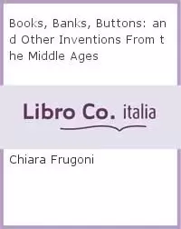 Image of Books, Banks, Buttons by Chiara Frugoni