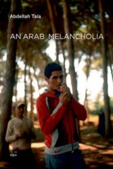 Image of An Arab Melancholia by A Taia Paperback