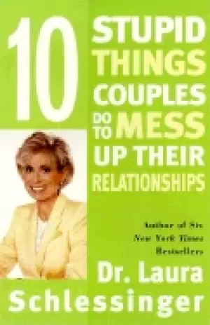 Image of ten stupid things couples do to mess up their relationships