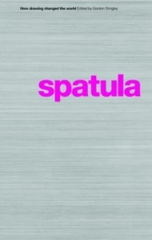 Image of Spatula by Gordon Shrigley Paperback