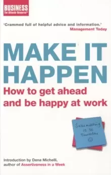 Image of Make It Happen : How to Get Ahead and be Happy at Work