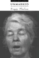 Image of unmarked the politics of performance