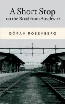 Image of A Brief Stop on the Road from Auschwitz by Goran Rosenberg Hardback