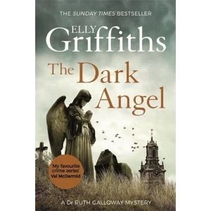 Image of The Dark Angel: The Dr Ruth Galloway Mysteries by Elly Griffiths (2018, Paperback)