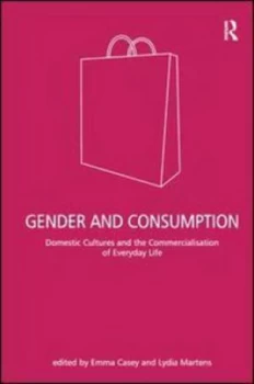 Image of Gender and Consumption by Emma Casey Hardback