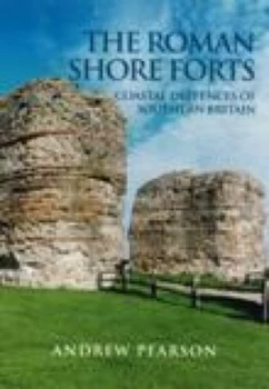 Image of The Roman Shore Forts by Andrew Pearson Paperback