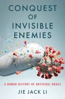 Image of Conquest of Invisible Enemies : A Human History of Antiviral Drugs