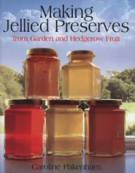 Image of Making Jellied Preserves from Garden and Hedgerow Fruit by Caroline Pakenham Paperback