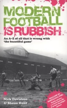 Image of Modern Football Is Rubbish by Nick Davidson Paperback