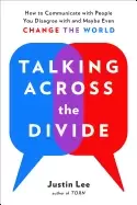 Image of talking across the divide how to communicate with people you disagree with