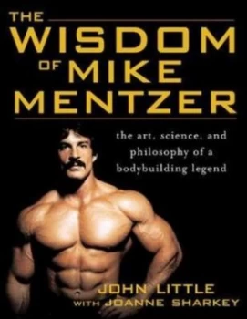 Image of The Wisdom of Mike Mentzer by John R Little Book