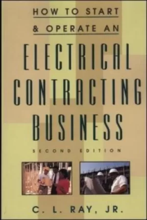 Image of How to start and operate an electrical contracting business by Charles L Ray