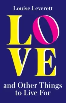 Image of Love, and Other Things to Live For