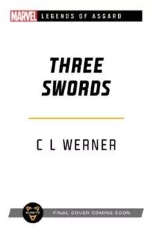 Image of Three Swords : A Marvel Legends of Asgard Novel