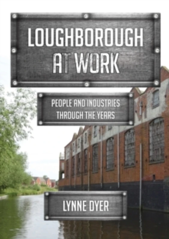 Image of Loughborough at Work : People and Industries Through the Years Paperback / softback