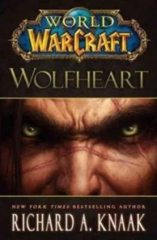 Image of World of Warcraft. Wolfheart by Richard a Knaak and Copyright Paperback Collection Hardback