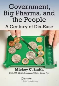 Image of Government Big Pharma and The PeopleA Century of Dis-Ease