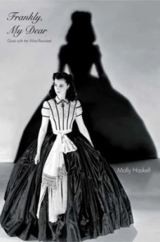 Image of Frankly My Dear by Molly Haskell Hardback