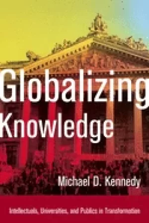 Image of globalizing knowledge intellectuals universities and publics in transforma