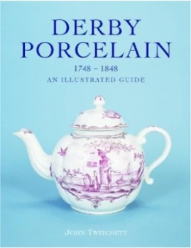 Image of Derby Porcelain 1748-1848 by John Twitchett Hardback