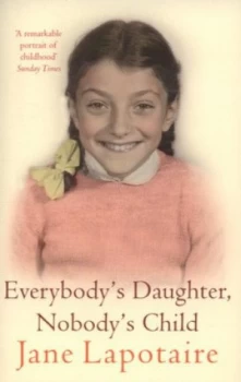 Image of Everybodys Daughter Nobodys Child by Jane Lapotaire Paperback