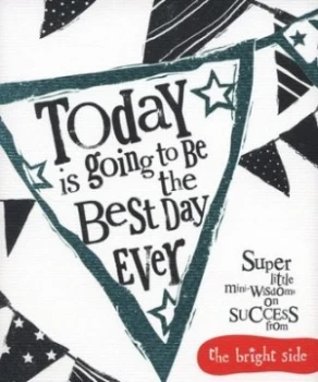 Image of Today Is Going to Be the Best Day Ever by Rachel Bright Hardback