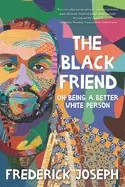 Image of black friend on being a better white person