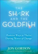 Image of shark and the goldfish positive ways to thrive during waves of change