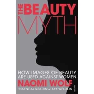Image of The Beauty Myth: How Images of Beauty are Used Against Women by Naomi Wolf (Paperback, 1991)