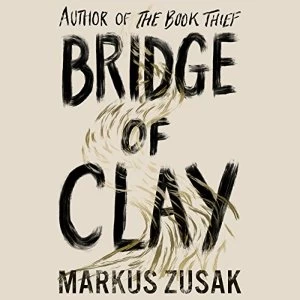 Image of Bridge of Clay The redemptive, joyous bestseller by the author of THE BOOK THIEF CD-Audio 2018