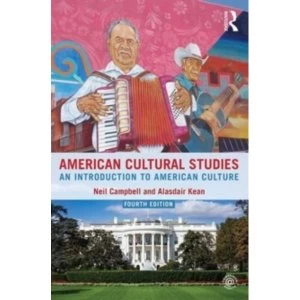 Image of American Cultural Studies: An Introduction to American Culture by Alasdair Kean, Neil Campbell (Paperback, 2016)