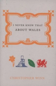 Image of I Never Knew That about Wales by Christopher Winn Hardback
