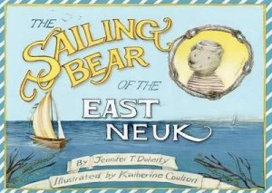 Image of The Sailing Bear of the East Neuk by Jennifer T Doherty and Katherine Coulton Paperback